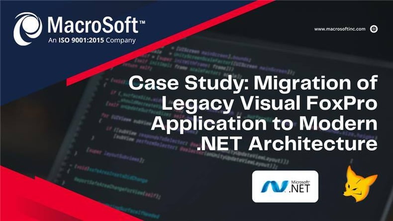 Case Study Migration of Legacy Visual FoxPro Application to Modern .NET Architecture-2