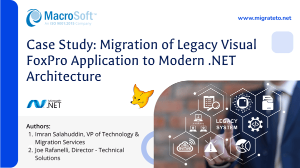 Case Study_ Migration of Legacy Visual FoxPro Application to Modern .NET Architecture